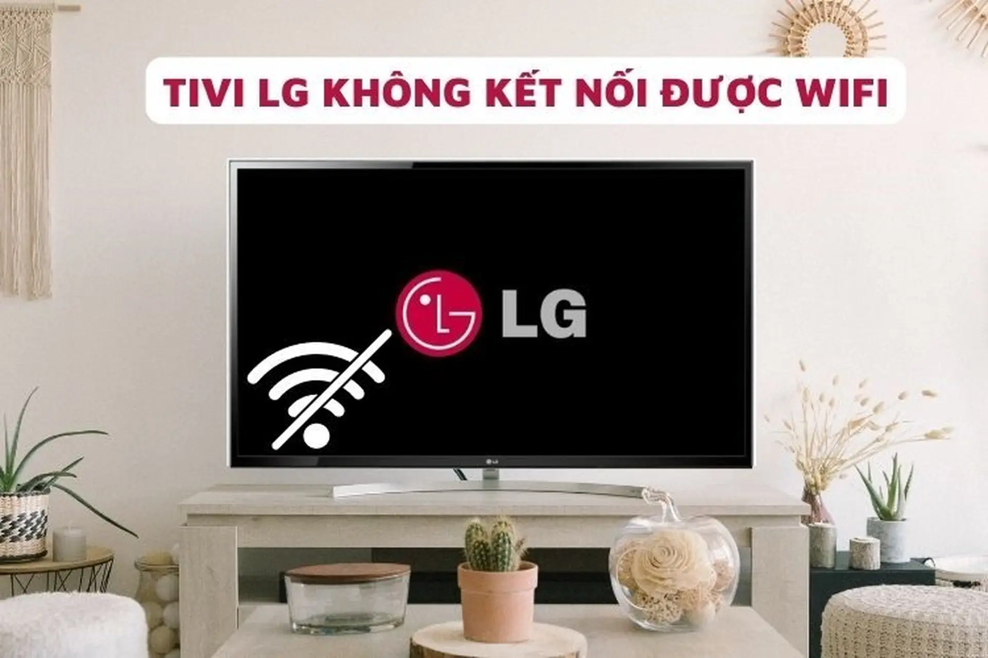 Tivi kh&ocirc;ng kết nối WiFi